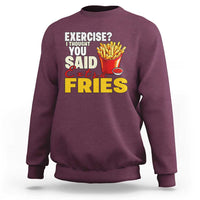 Funny French Fries Sweatshirt I Thought You Said Extra Fries Fast Food Fry Lover - Wonder Print Shop