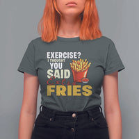 Funny French Fries T Shirt For Women I Thought You Said Extra Fries Fast Food Fry Lover - Wonder Print Shop