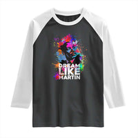 Dream Like Martin Raglan Shirt MLK American Civil Rights Leader Inspiration