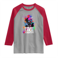 Dream Like Martin Raglan Shirt MLK American Civil Rights Leader Inspiration