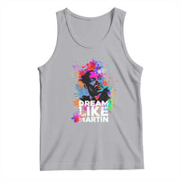 Dream Like Martin Tank Top MLK American Civil Rights Leader Inspiration