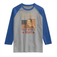 MLK Quotes Raglan Shirt The Time Always Right To Do What Is Right Retro American Flag