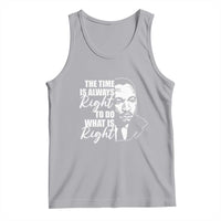 MLK Inspirational Quotes Tank Top The Time Always Right To Do What Is Right