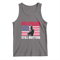MLK Tank Top His Dream Still Matters Martin Luther King