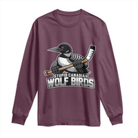 Stupid Canadian Wolf Birds Long Sleeve Shirt Funny Common Loon Viral Hockey Romance - Wonder Print Shop