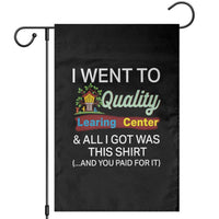 I Went to Quality Learing Center Meme Garden Flag Funny Sarcastic Viral Education Fail - Wonder Print Shop