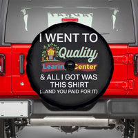 I Went to Quality Learing Center Meme Spare Tire Cover Funny Sarcastic Viral Education Fail - Wonder Print Shop