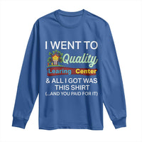 I Went to Quality Learing Center Meme Long Sleeve Shirt Funny Sarcastic Viral Education Fail - Wonder Print Shop