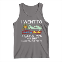 I Went to Quality Learing Center Meme Tank Top Funny Sarcastic Viral Education Fail - Wonder Print Shop