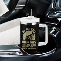 So You Hate Oil and Gas Satirical Political Tumbler With Handle Tell Me About Your Horse and Buggy Energy Commentary - Wonder Print Shop