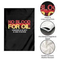 No Blood for Oil Garden Flag Venezuela Sovereignty Resource Justice - Wonder Print Shop