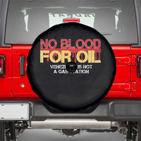 No Blood for Oil Spare Tire Cover Venezuela Sovereignty Resource Justice - Wonder Print Shop