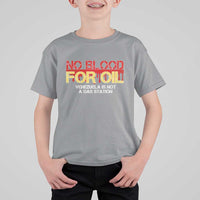 No Blood for Oil T Shirt For Kid Venezuela Sovereignty Resource Justice - undefined