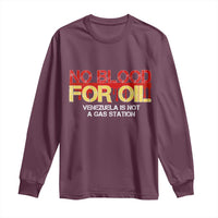 No Blood for Oil Long Sleeve Shirt Venezuela Sovereignty Resource Justice - Wonder Print Shop