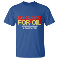 No Blood for Oil T Shirt Venezuela Sovereignty Resource Justice - Wonder Print Shop