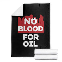 No Blood for Oil Throw Blanket Anti-War Resource Exploitation - Wonder Print Shop