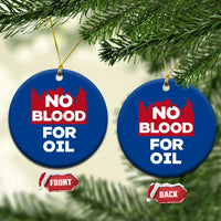 No Blood for Oil Ceramic Ornament Anti-War Resource Exploitation - Wonder Print Shop
