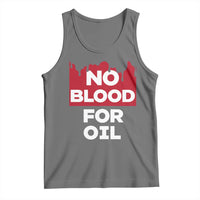 No Blood for Oil Tank Top Anti-War Resource Exploitation - Wonder Print Shop