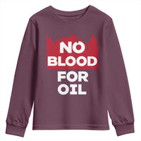 No Blood for Oil Youth Sweatshirt Anti-War Resource Exploitation - Wonder Print Shop