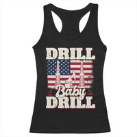 Drill Baby Drill American Flag Racerback Tank Top Retro Oilfield Oil Rig Patriot - Wonder Print Shop