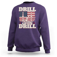 Drill Baby Drill American Flag Sweatshirt Retro Oilfield Oil Rig Patriot - Wonder Print Shop