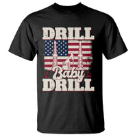 Drill Baby Drill American Flag T Shirt Retro Oilfield Oil Rig Patriot - Wonder Print Shop