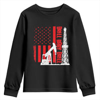 Drill Baby Drill American Flag Youth Sweatshirt Distressed Oil Rig Oildfield Energy Industry - Wonder Print Shop