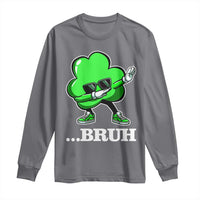 Funny Dabbing Shamrock Long Sleeve Shirt Bruh St. Patrick's Day