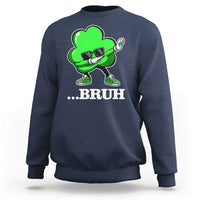 Funny Dabbing Shamrock Sweatshirt Bruh St. Patrick's Day