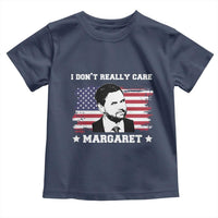Funny JD Vance Toddler T Shirt I Don't Really Care Margaret American Flag