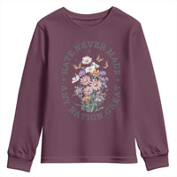 Hate Never Made Any Nation Great Youth Sweatshirt Botanical Floral Butterflies Retro