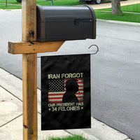 Iran Forgot Our President Has 34 Felonies Garden Flag Funny Political Satire Patriotic Flag