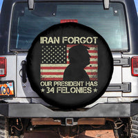 Iran Forgot Our President Has 34 Felonies Spare Tire Cover Funny Political Satire Patriotic Flag