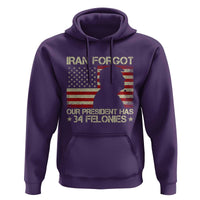 Iran Forgot Our President Has 34 Felonies Hoodie Funny Political Satire Patriotic Flag