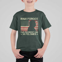 Iran Forgot Our President Has 34 Felonies T Shirt For Kid Funny Political Satire Patriotic Flag