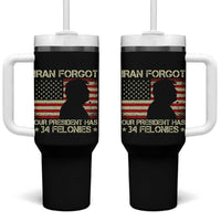Iran Forgot Our President Has 34 Felonies Tumbler With Handle Funny Political Satire Patriotic Flag