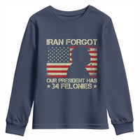 Iran Forgot Our President Has 34 Felonies Youth Sweatshirt Funny Political Satire Patriotic Flag