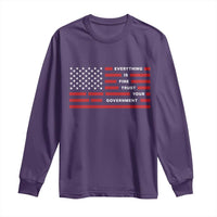 Everything Is Fine Trust Your Government Patriotic Flag Long Sleeve Shirt Sarcastic Political Humor