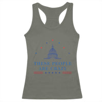 These People Are Crazy Capitol Political Humor Racerback Tank Top Funny Government Politics