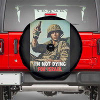 I’m Not Dying For Israel America First Veteran Spare Tire Cover Anti Foreign War Military Statement
