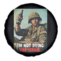 I’m Not Dying For Israel America First Veteran Spare Tire Cover Anti Foreign War Military Statement