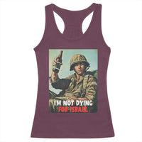 I’m Not Dying For Israel America First Veteran Racerback Tank Top Anti Foreign War Military Statement