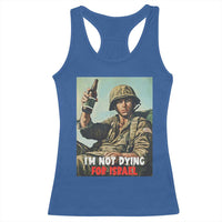 I’m Not Dying For Israel America First Veteran Racerback Tank Top Anti Foreign War Military Statement