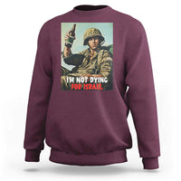 I’m Not Dying For Israel America First Veteran Sweatshirt Anti Foreign War Military Statement
