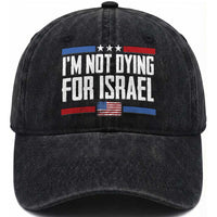 I’m Not Dying For Israel America First Political Statement Washed Cotton Baseball Cap Red White Blue Patriotic Military Protest
