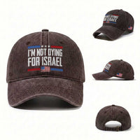 I’m Not Dying For Israel America First Political Statement Washed Cotton Baseball Cap Red White Blue Patriotic Military Protest