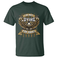 I’m Not Dying For Israel America First Military Statement T Shirt atriotic Eagle Veteran Anti Foreign War