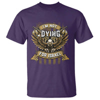 I’m Not Dying For Israel America First Military Statement T Shirt atriotic Eagle Veteran Anti Foreign War