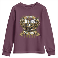 I’m Not Dying For Israel America First Military Statement Youth Sweatshirt atriotic Eagle Veteran Anti Foreign War