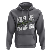 Kiss Me Im ARish Funny St Patricks Day Hoodie Tactical Irish Humor for Gun Enthusiasts